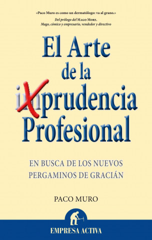 Könyv El arte de la prudencia profesional : en busca de los nuevos pergaminos de Gracián PACO MURO