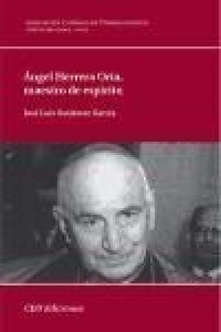 Kniha Ángel Herrera Oria, maestro de espíritu José Luis Gutiérrez García
