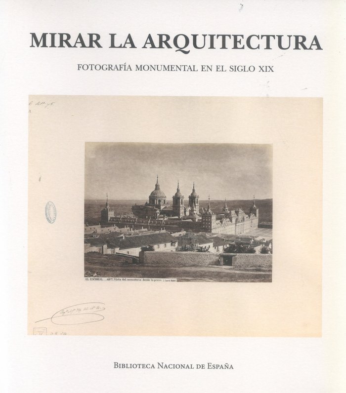 Carte Mirar la arquitectura. Fotografía monumental en el siglo XIX 
