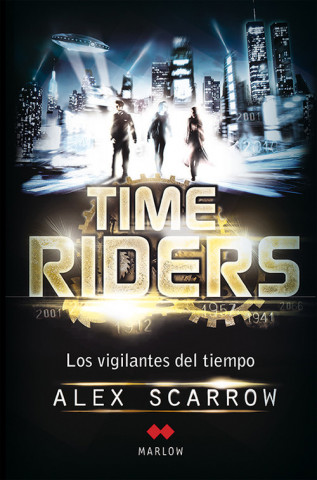 Kniha TIME RIDERS. LOS VIGILANTES DEL TIEMPO Alex Scarrow