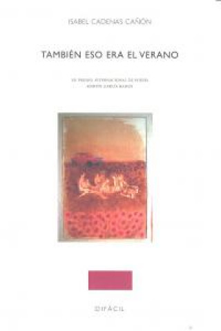 Книга TAMBIEN ESO ERA EL VERANO -XII PREMIO INT.POESIA MARTIN GARC 