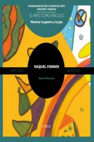 Könyv Raquel forner : mostrar la guerra y la paz Noemí Martínez