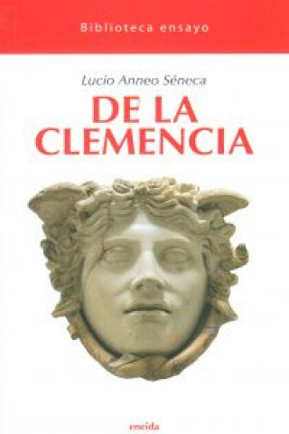 Buch De la clemencia Lucio Anneo Séneca