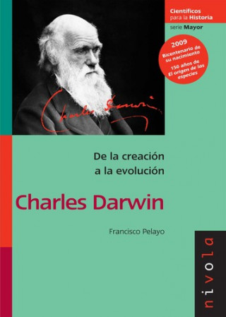 Книга Charles Darwin : de la creación a la evolución FRANCISCO PELAYO