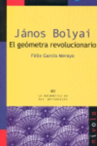 Kniha János Bolyai : el geómetra revolucionario F. GARCIA MERAYO