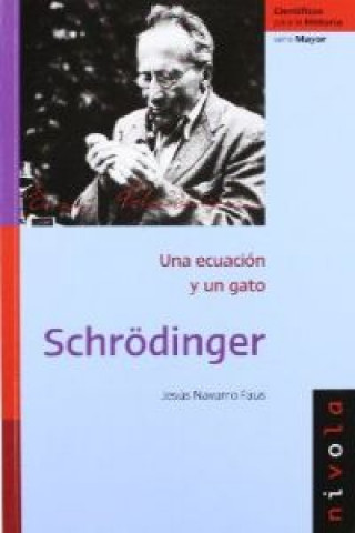 Kniha Schrödinger : una ecuación y un gato Jesús Navarro Faus