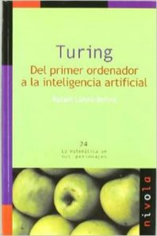 Kniha Turing : del primer ordenador a la inteligencia artificial Rafael Lahoz-Beltrá