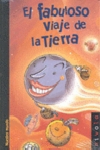 Kniha El fabuloso viaje de la Tierra Rafael Ortega de la Cruz