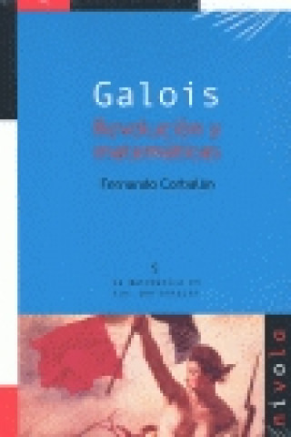 Kniha Galois : revolución y matemáticas Fernando Corbalán