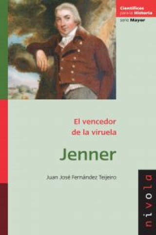 Kniha Jenner, el vencedor de la viruela Juan José Fernández Teijeiro