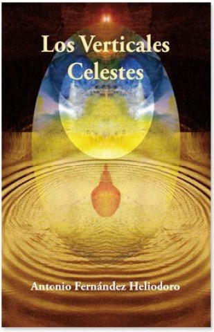 Knjiga Los verticales celestes Antonio Fernández Heliodoro