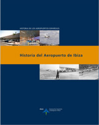 Knjiga Historia del aeropuerto de Ibiza Luis Utrilla Navarro