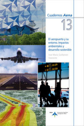 Kniha El aeropuerto y su entorno : impactos ambientales y desarrollo sostenible José María Guillamón Viamonte