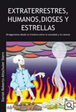 Kniha Extraterrestres, humanos, dioses y estrellas Daniel Roberto Altschuler Stern
