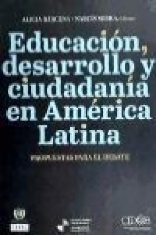 Könyv Educación, desarrollo y ciudadanía en América Latina : propuestas para el debate 