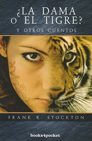 Könyv La Dama O el Tigre? y Otros Cuentos = The Lady or the Tiger? and Other Tales Frank R. Stockton