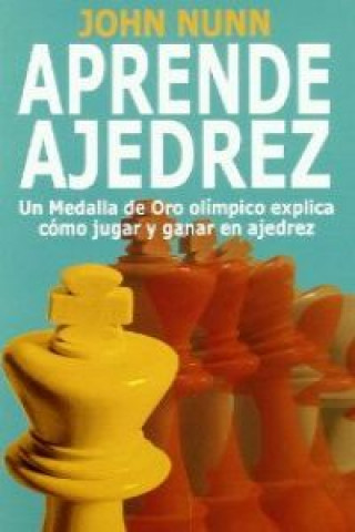 Kniha Aprende ajedrez John Nunn