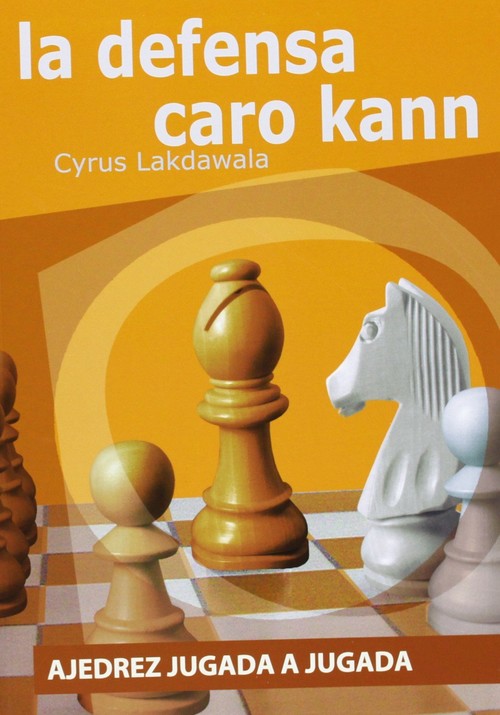 Kniha Ajedrez jugada a jugada : la defensa Caro-Kann Cyrus Lakdawala
