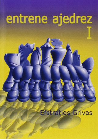 Libro Entrene ajedrez I EFSTRATIOS GRIVAS