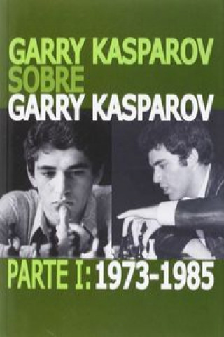 Kniha GARRY KASPAROV SOBRE GARRY KASPAROV Garry Kasparov