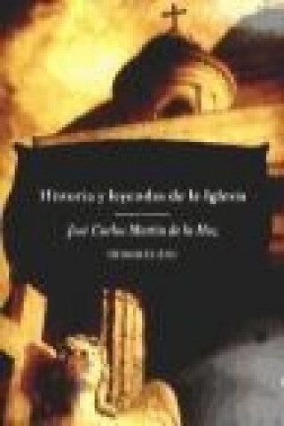 Könyv Historia y leyendas de la iglesia José Carlos Martín de la Hoz