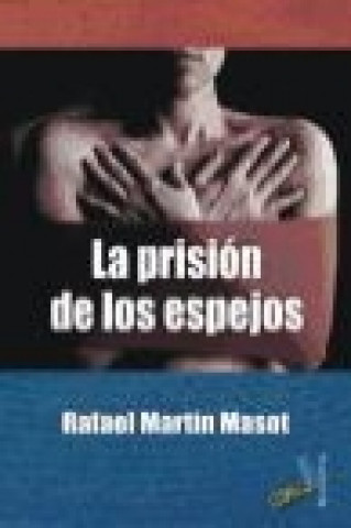 Kniha La prisión de los espejos Rafael Martín Masot