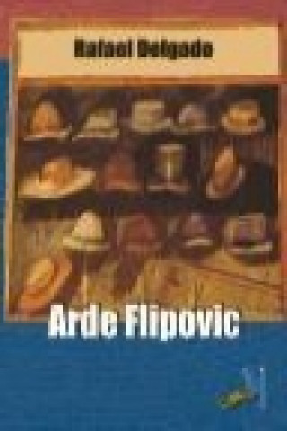 Buch Arde Flipovic Rafael Delgado Fuentes