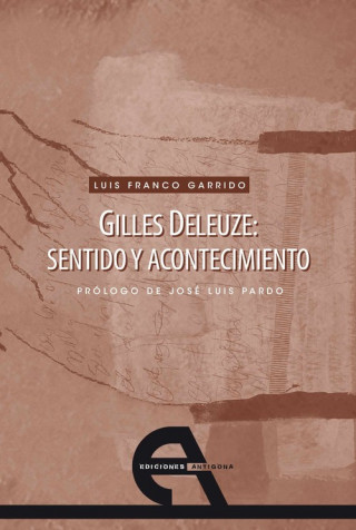 Carte Gilles Deleuze : sentido y acontecimiento Luis Franco Garrido