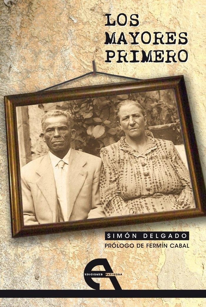 Книга Los mayores primero Simón Delgado Gorrín