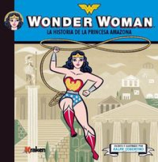 Könyv Wonder Woman, La historia de la princesa amazona Ralph Cosentino