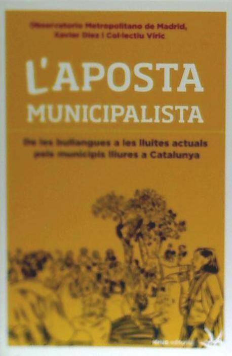 Könyv L'aposta municipalista : de les bullangues a les lluites actuals pels municipis lliures a Catalunya 