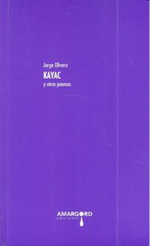 Kniha Kayac y otros poemas Jorge Ernesto Olivera Olivera