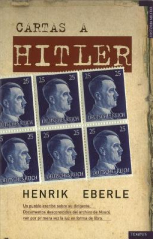 Kniha Cartas A Hitler: Un Pueblo Escribe A su Fuhrer Henrik Eberle