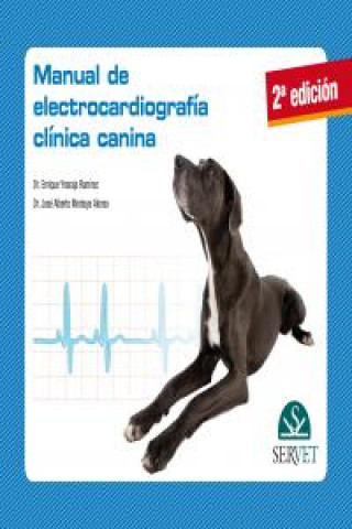 Knjiga Manual de electrocardiografía canina J. Alberto Montoya Alonso