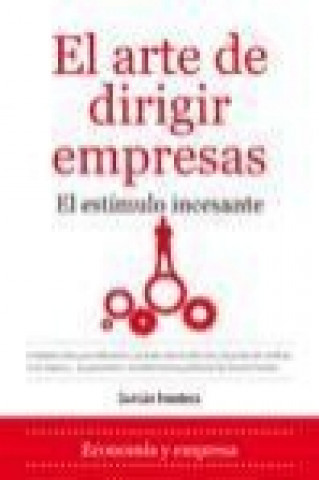 Carte El arte de dirigir empresas : el estímulo incesante Damián Frontera Roig