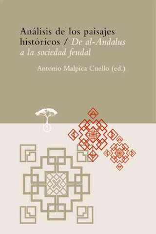 Книга Análisis de los paisajes históricos : de Al-Andalus a la sociedad feudal Antonio Malpica Cuello