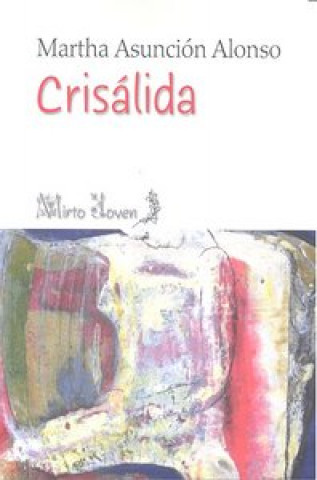 Book Crisálida Martha Asunción Alonso Moreno