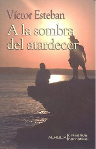 Книга A LA SOMBRA DEL ATARDECER 