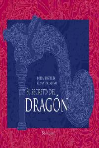 Carte El secreto del dragón = The dragon's secret Borja Miguélez Cabezas