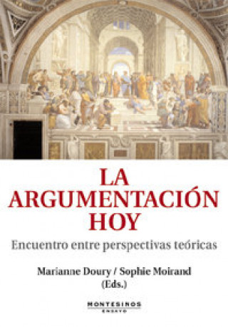 Książka La argumentación hoy : encuentro entre perspectivas teóricas Paula Olmos Gómez