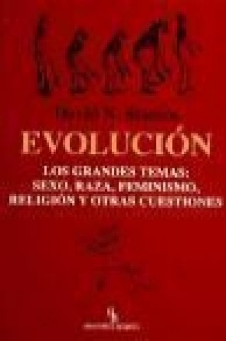 Könyv Evolución : los grandes temas : sexo, raza, feminismo, religión y otras cuestiones David N. Stamos