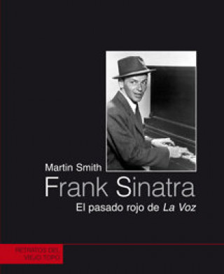 Knjiga FRANK SINATRA. EL PASADO ROJO DE LA VOZ 