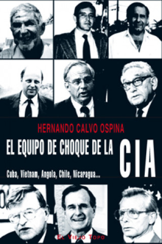 Carte EQUIPO DE CHOQUE DE LA CIA. CUBA, VIETNAM, ANGOLA, CHILE, HERNANDO CALVO OSPINA