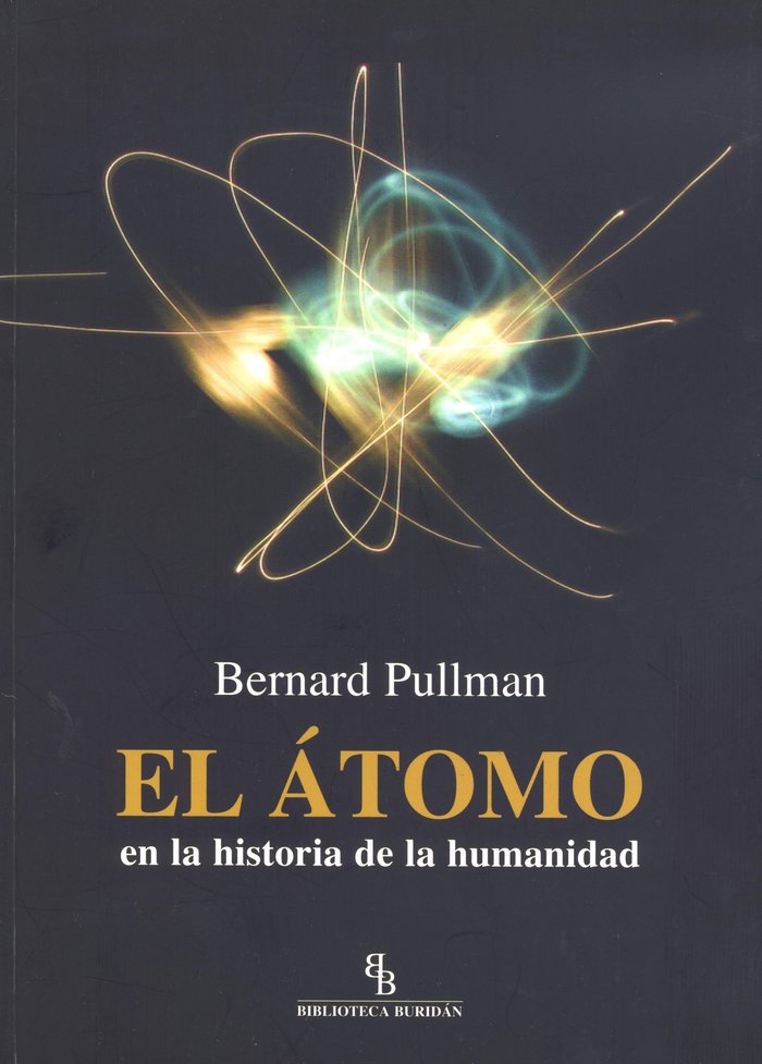 Книга El átomo : en la historia de la humanidad Bernard Pullman