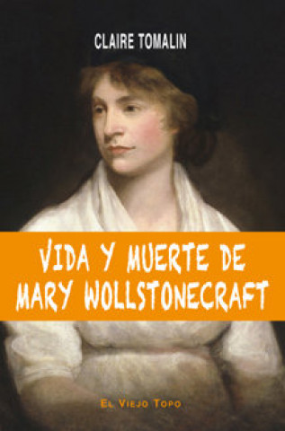 Książka Vida y muerte de Mary Wollstonecraft Claire Tomalin