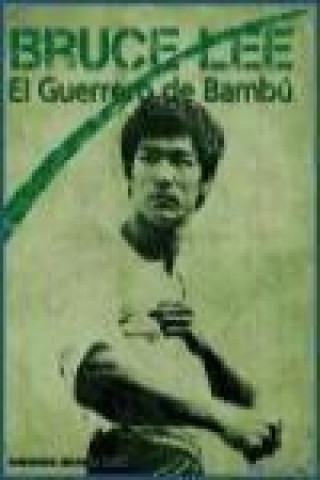 Buch Bruce Lee : el guerrero de bambú Ocaña Rizo