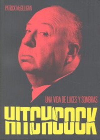 Könyv HITCHCOCK UNA VIDA DE LUCES Y SOMBRAS 