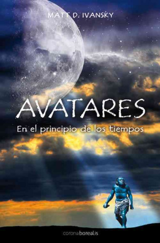 Книга Avatares En El Principio de Los Tiempos Mat Ivansky