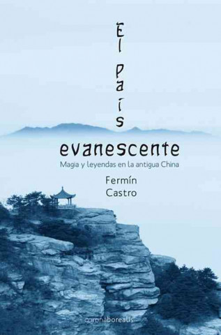 Kniha El Pais Evanescente, Mitos y Leyendas de China Castro Fermin