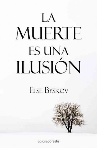 Książka La Muerte Es Una Ilusion ELSE BYSKOV